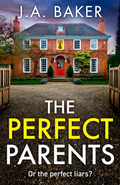 The Perfect Parents : A BRAND NEW gripping psychological thriller with a SHOCKING twist from J A Baker for 2024, EPUB eBook