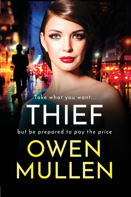 Thief : The gripping, addictive, gritty thriller from Owen Mullen, Paperback / softback Book