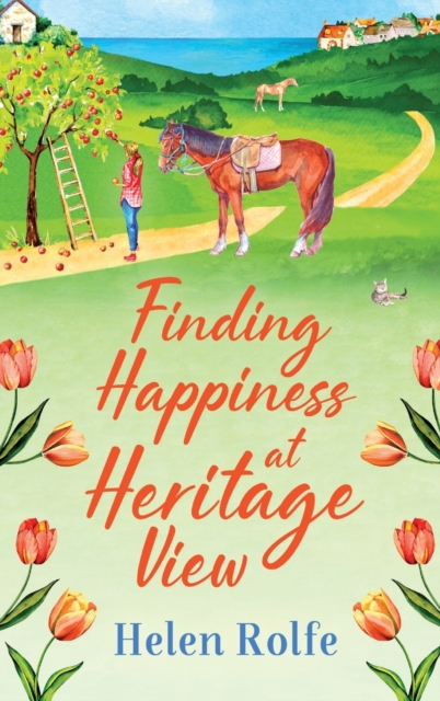 Finding Happiness at Heritage View : A heartwarming, feel-good read from Helen Rolfe, Hardback Book