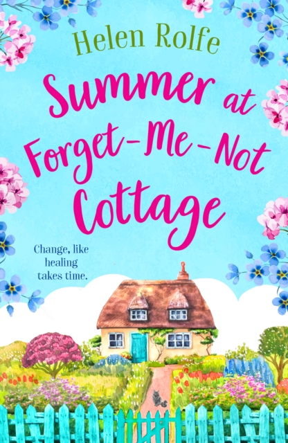 Summer at Forget-Me-Not Cottage : An uplifting, romantic read from Helen Rolfe, EPUB eBook