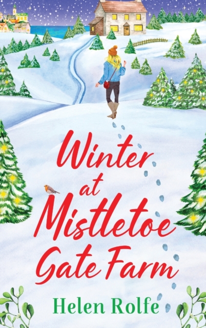 Winter at Mistletoe Gate Farm : An uplifting, feel-good read from Helen Rolfe, Hardback Book