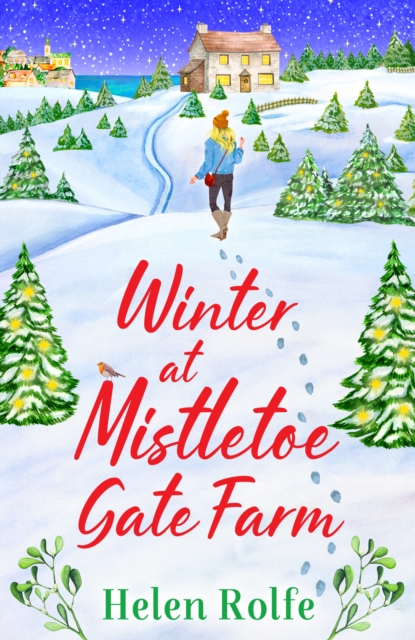 Winter at Mistletoe Gate Farm : An uplifting, feel-good read from Helen Rolfe, EPUB eBook