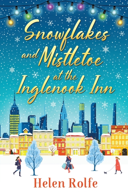 Snowflakes and Mistletoe at the Inglenook Inn : The perfect uplifting, romantic winter read from Helen Rolfe, Paperback / softback Book