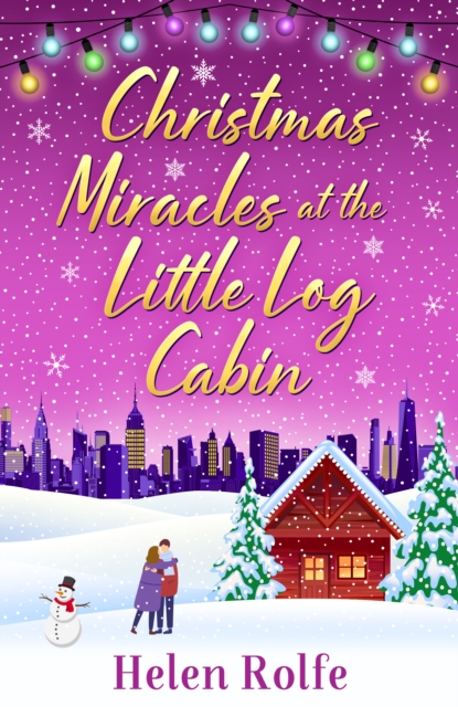 Christmas Miracles at the Little Log Cabin : A heartwarming, feel-good festive read from Helen Rolfe, EPUB eBook
