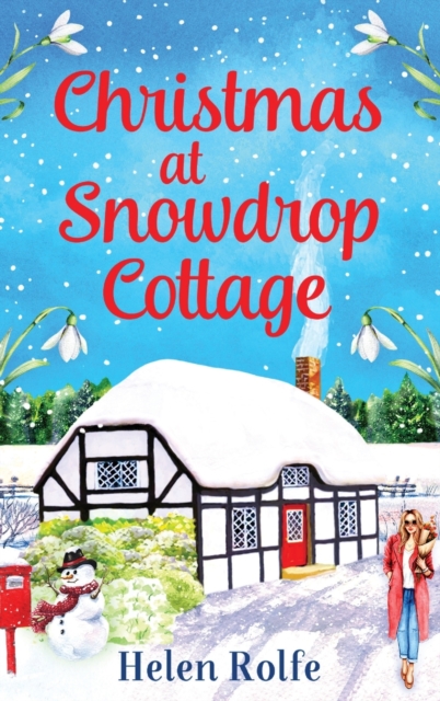 Christmas at Snowdrop Cottage : The perfect heartwarming feel-good festive read from Helen Rolfe, Hardback Book