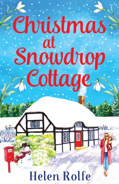 Christmas at Snowdrop Cottage : The perfect heartwarming feel-good festive read from Helen Rolfe, Paperback / softback Book