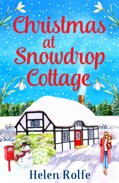 Christmas at Snowdrop Cottage : The perfect heartwarming feel-good festive read from Helen Rolfe, EPUB eBook