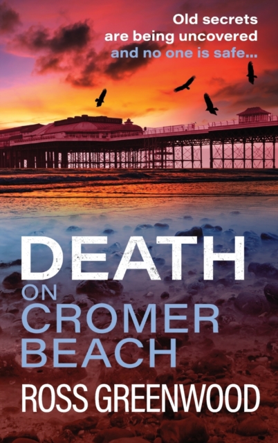 Death on Cromer Beach : Another crime series from bestseller Ross Greenwood, Hardback Book