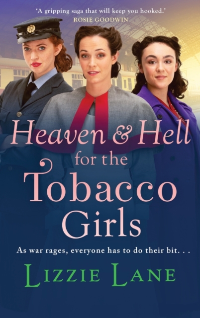 Heaven and Hell for the Tobacco Girls : A gritty, heartbreaking historical saga from Lizzie Lane, Hardback Book