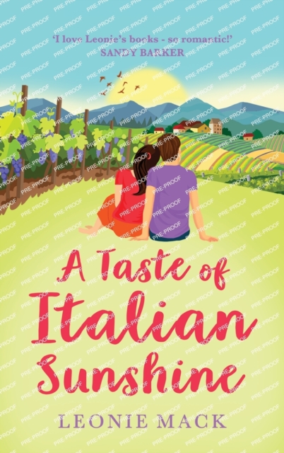 A Taste of Italian Sunshine : A perfect uplifting opposites-attract romance from Leonie Mack, Hardback Book