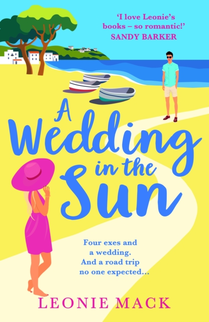 A Wedding in the Sun : A BRAND NEW grumpy x sunshine summer romance from Leonie Mack for 2024, EPUB eBook