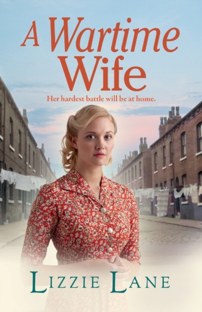 A Wartime Wife : A gripping historical saga from bestseller Lizzie Lane, Paperback / softback Book