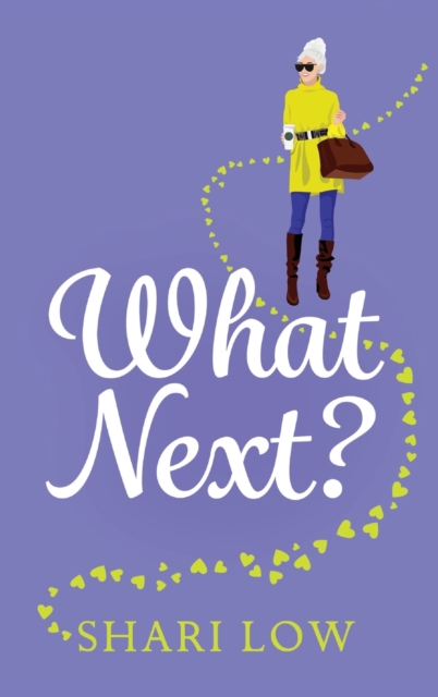 What Next? : A laugh-out-loud novel from #1 bestseller Shari Low, Hardback Book