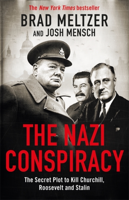 The Nazi Conspiracy : The Secret Plot to Kill Churchill, Roosevelt and Stalin, Paperback / softback Book
