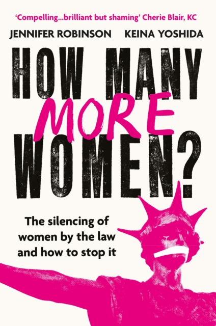 How Many More Women? : The silencing of women by the law and how to stop it, Hardback Book