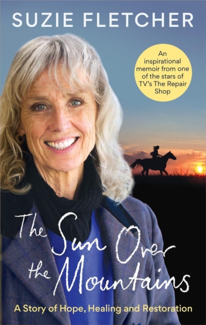 The Sun Over The Mountains : A Story of Hope, Healing and Restoration, Paperback / softback Book