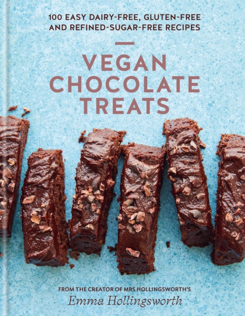 Vegan Chocolate Treats : 100 easy dairy-free, gluten-free and refined-sugar-free recipes, EPUB eBook