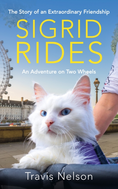 Sigrid Rides : The Story of an Extraordinary Friendship and An Adventure on Two Wheels, EPUB eBook