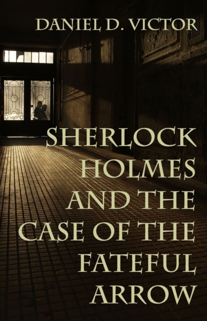 Sherlock Holmes and The Case of the Fateful Arrow, Paperback / softback Book