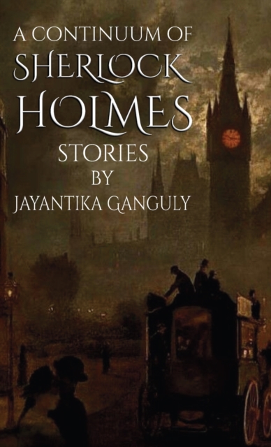 A Continuum Of Sherlock Holmes Stories, Hardback Book