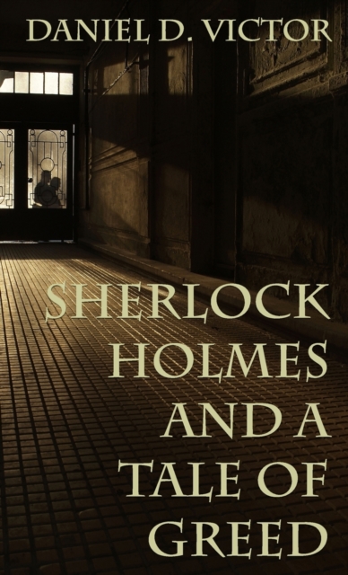 Sherlock Holmes and A Tale of Greed, Hardback Book