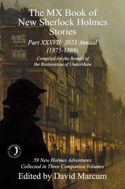 The MX Book of New Sherlock Holmes Stories Part XXXVII : 2023 Annual (1875-1889), Paperback / softback Book
