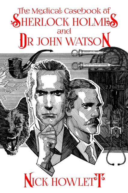 The Medical Casebook of Sherlock Holmes and Doctor Watson, Paperback / softback Book