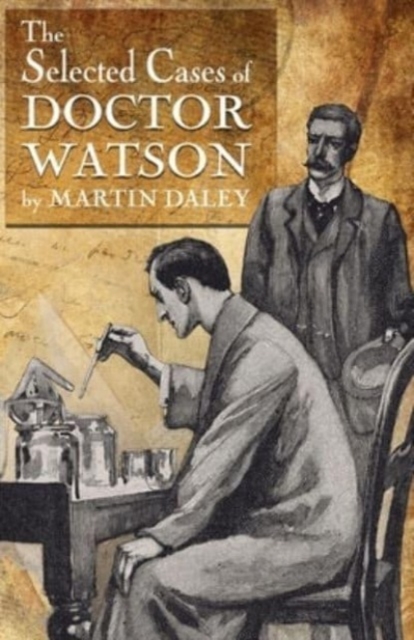 Sherlock Holmes - The Selected Cases of Doctor Watson, Paperback / softback Book