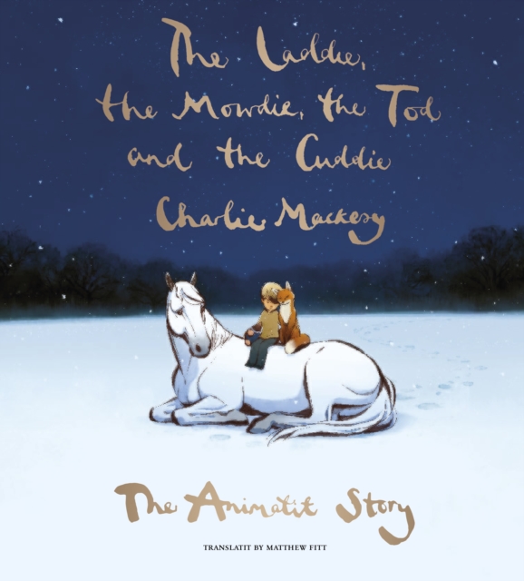 The Laddie, the Mowdie, the Tod and the Cuddie : The Animatit Story, Hardback Book