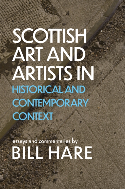 Scottish Art & Artists in Historical and Contemporary Context : Volume 2, Paperback / softback Book