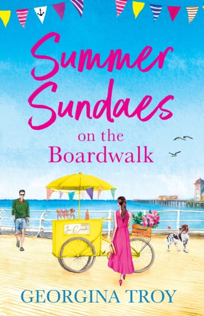 Summer Sundaes at Golden Sands Bay : The start of a wonderful, feel-good, romantic series from Georgina Troy, Paperback / softback Book