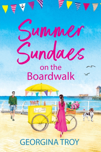 Summer Sundaes at Golden Sands Bay : The start of a wonderful, feel-good, romantic series from Georgina Troy, Paperback / softback Book