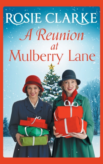A Reunion at Mulberry Lane : A festive heartwarming saga from Rosie Clarke, Hardback Book