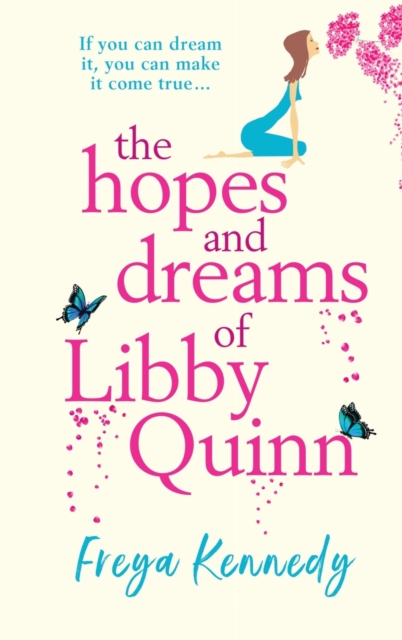 The Hopes and Dreams of Libby Quinn : The perfect uplifting Irish romantic comedy, Hardback Book