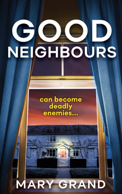Good Neighbours : A page-turning psychological mystery from Mary Grand, Hardback Book