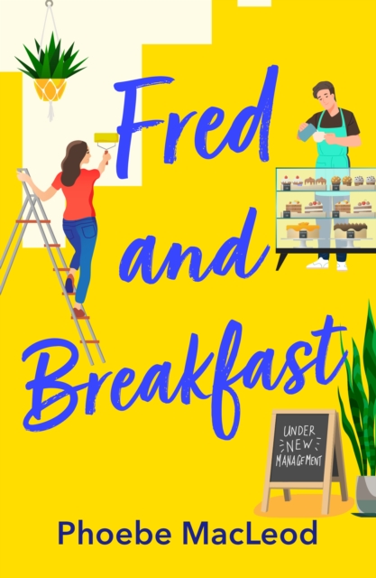 Fred and Breakfast : A feel-good romantic comedy from Phoebe MacLeod, EPUB eBook
