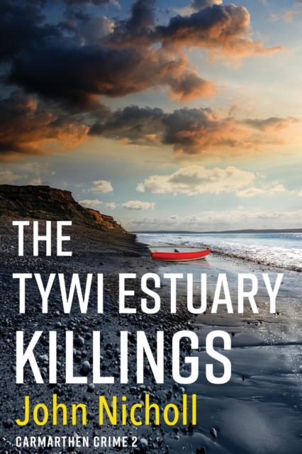 The Tywi Estuary Killings : A gripping, gritty crime mystery from John Nicholl, Paperback / softback Book