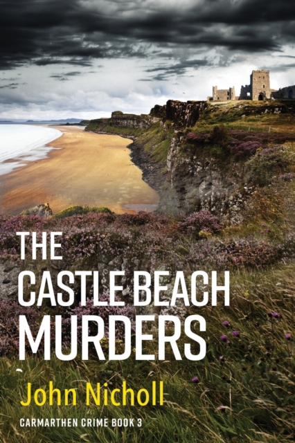 The Castle Beach Murders : A gripping, page-turning crime mystery thriller from John Nicholl, Paperback / softback Book