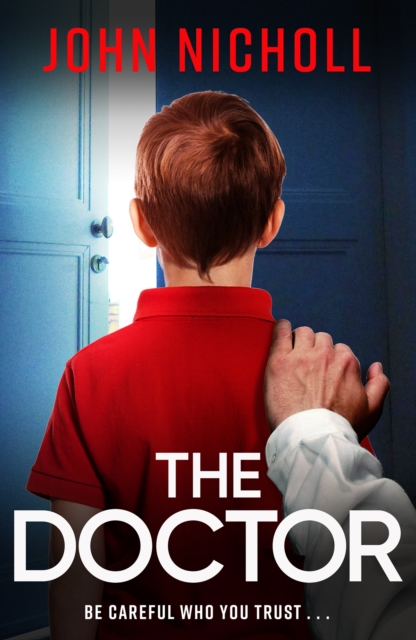 The Doctor : The start of a dark, gripping crime thriller series from bestseller John Nicholl, EPUB eBook