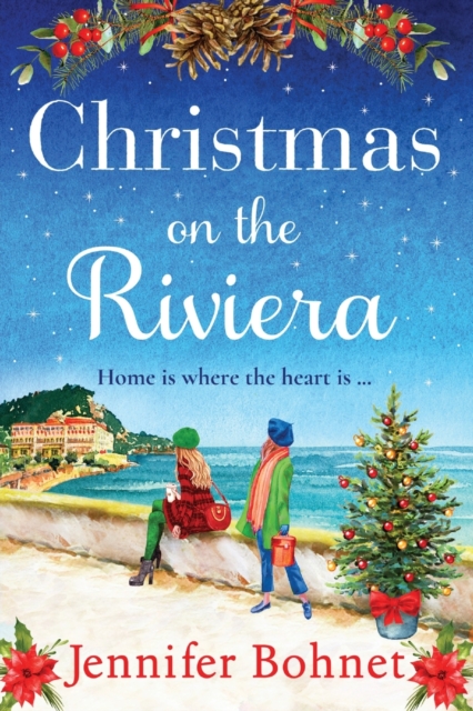 Christmas on the Riviera : Escape to the French Riviera for a BRAND NEW festive read from Jennifer Bohnet, Paperback / softback Book
