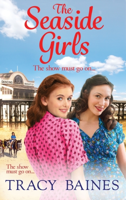 The Seaside Girls : The start of a wonderful historical saga series from Tracy Baines, Hardback Book
