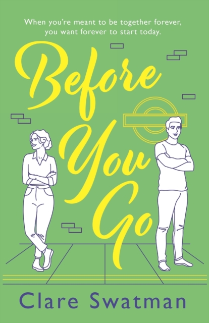 Before You Go : An unforgettable love story from Clare Swatman, author of Before We Grow Old, Paperback / softback Book