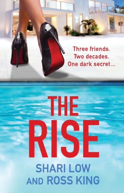 The Rise : As seen on ITV - a gritty, glamorous thriller from Shari Low and TV's Ross King, Paperback / softback Book
