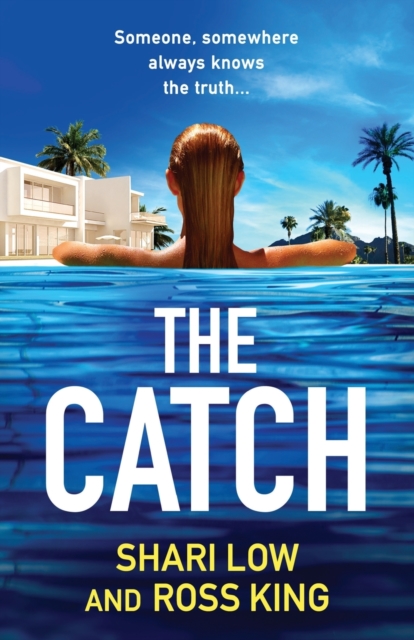 The Catch : A glamorous thriller from Shari Low and TV's Ross King, Paperback / softback Book
