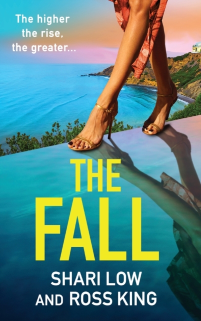 The Fall : An explosive, glamorous thriller from #1 bestseller Shari Low and TV's Ross King, Hardback Book