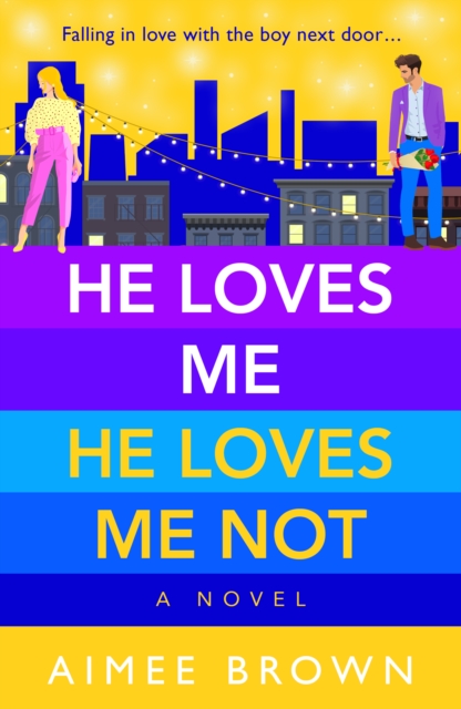 He Loves Me, He Loves Me Not : A laugh-out-loud friends-to-lovers romantic comedy, EPUB eBook