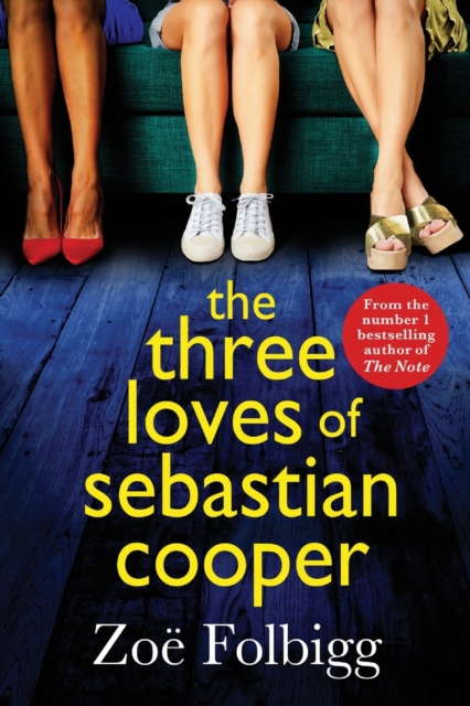 The Three Loves of Sebastian Cooper : The unforgettable, page-turning novel of  love, betrayal, family from Zoe Folbigg, Paperback / softback Book
