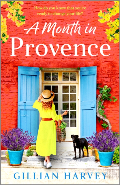 A Month in Provence : An escapist feel-good romance from Gillian Harvey, EPUB eBook