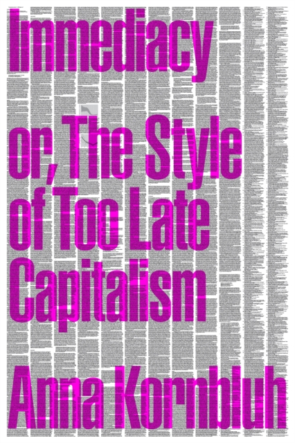 Immediacy, or The Style of Too Late Capitalism, EPUB eBook