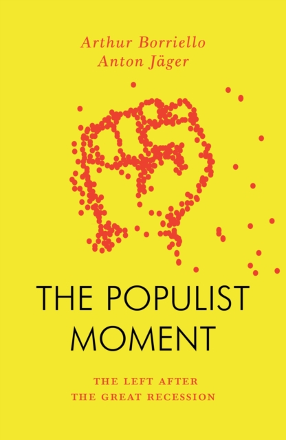 The Populist Moment : The Left After the Great Recession, Paperback / softback Book